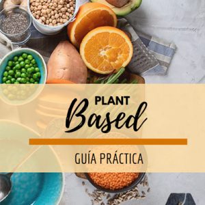 Plant Based ---  Guía Práctica --- -